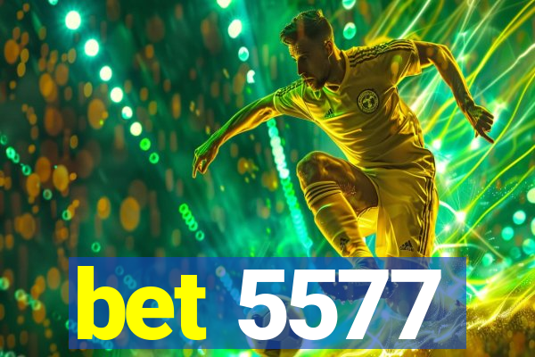 bet 5577