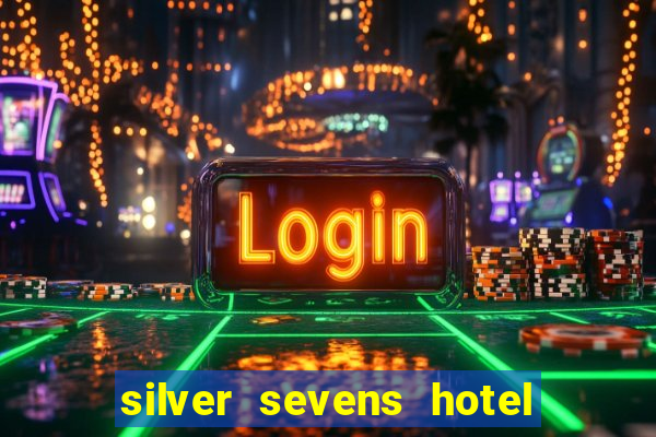 silver sevens hotel & casino