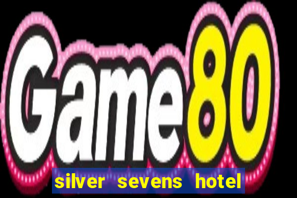 silver sevens hotel & casino