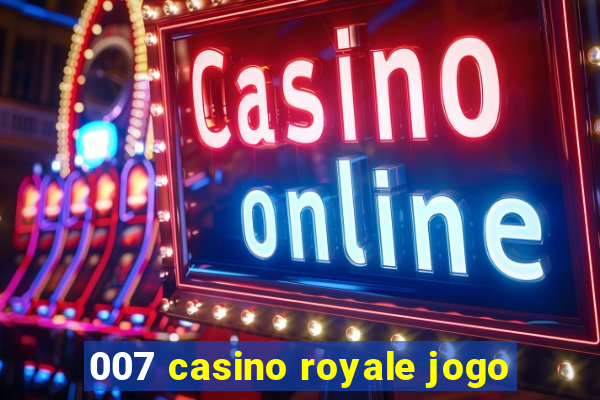 007 casino royale jogo