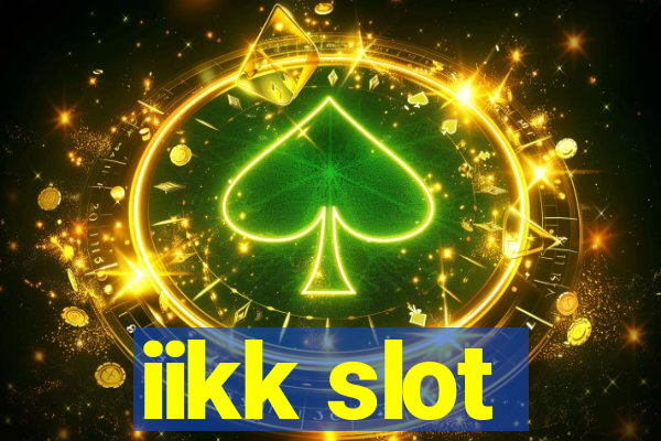 iikk slot