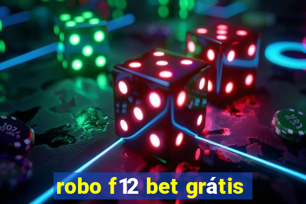 robo f12 bet grátis