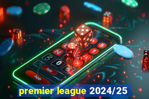 premier league 2024/25