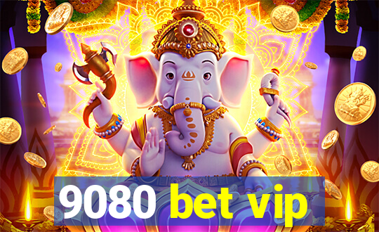 9080 bet vip