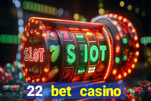 22 bet casino bonus codes