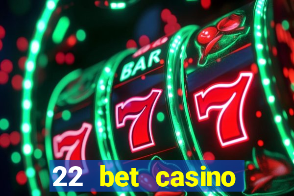 22 bet casino bonus codes