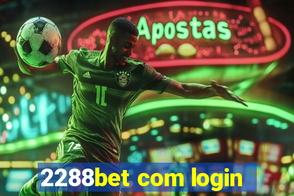 2288bet com login