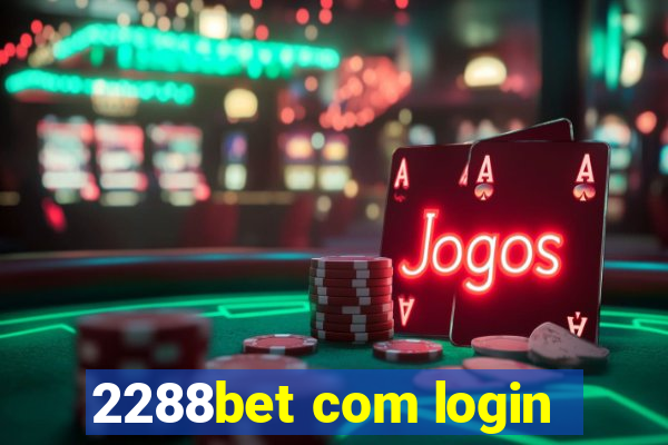 2288bet com login