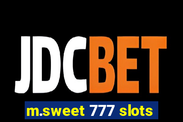 m.sweet 777 slots