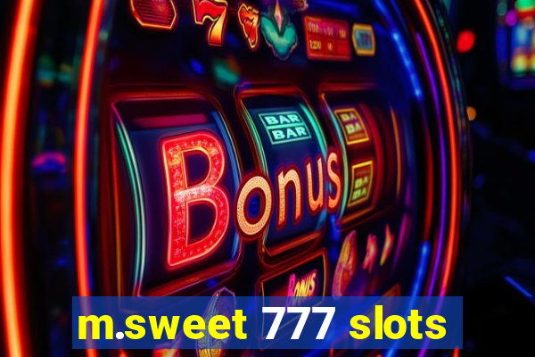 m.sweet 777 slots