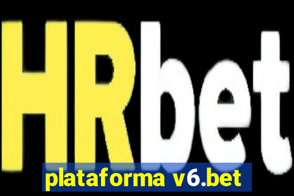 plataforma v6.bet