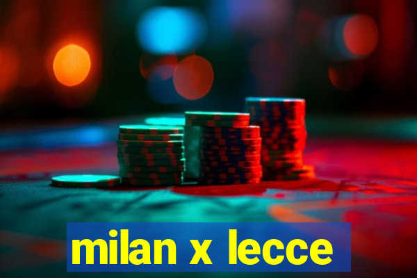 milan x lecce