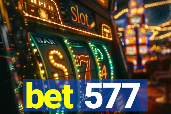 bet 577