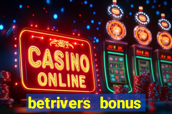 betrivers bonus code wv