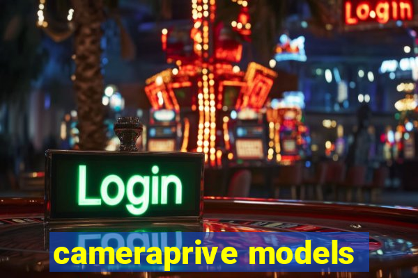 cameraprive models