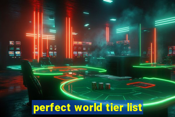 perfect world tier list