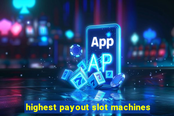 highest payout slot machines