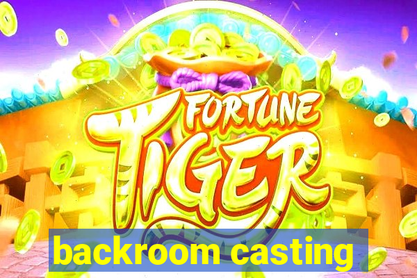 backroom casting