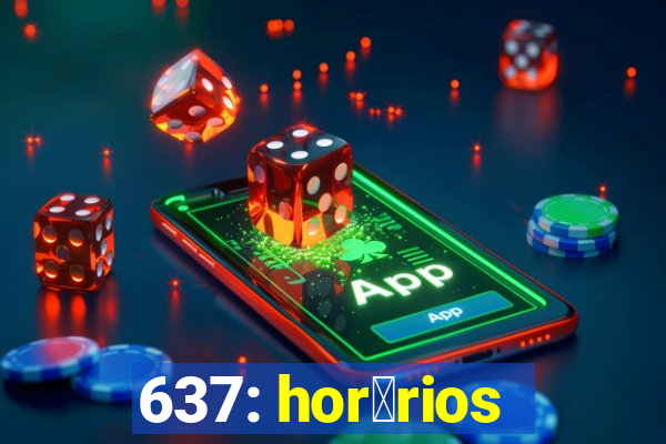 637: hor谩rios