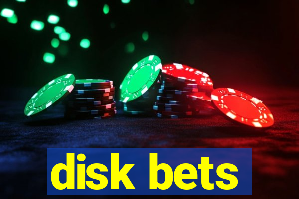 disk bets