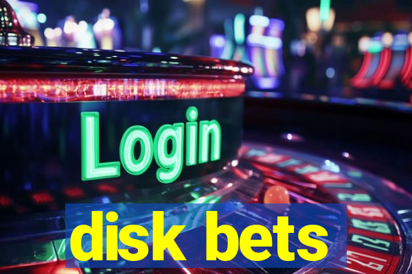 disk bets