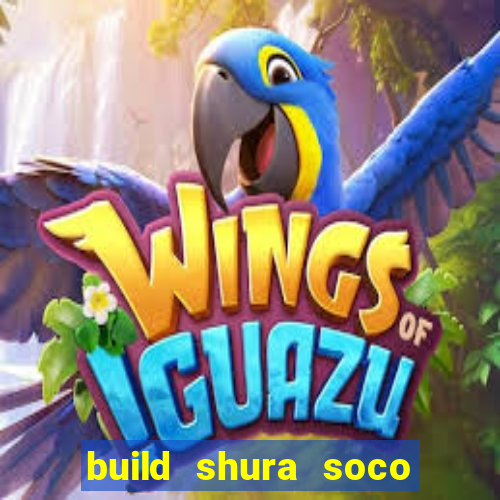 build shura soco furac o