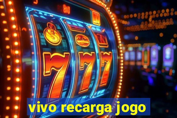 vivo recarga jogo