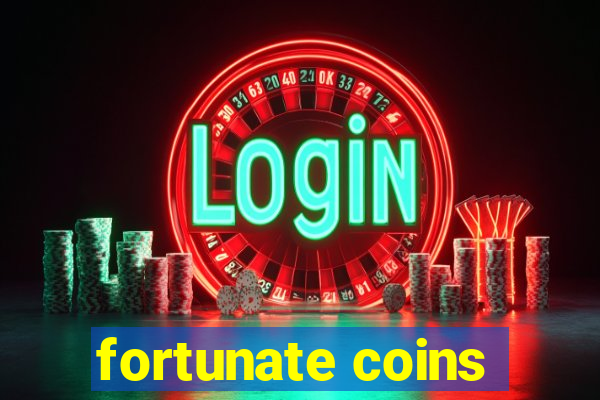 fortunate coins