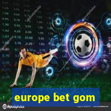 europe bet gom