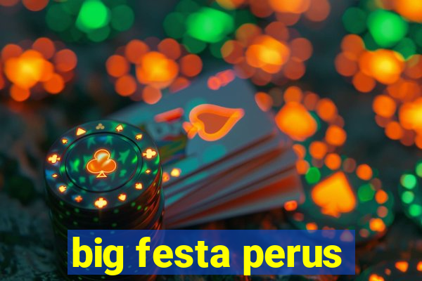 big festa perus