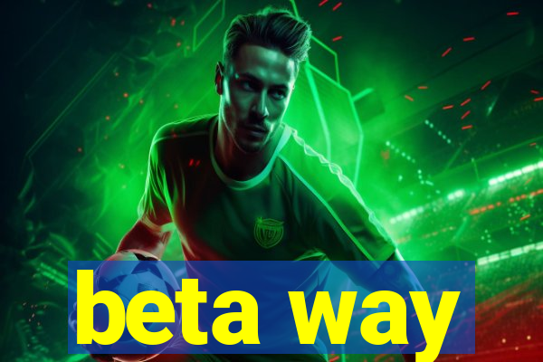 beta way