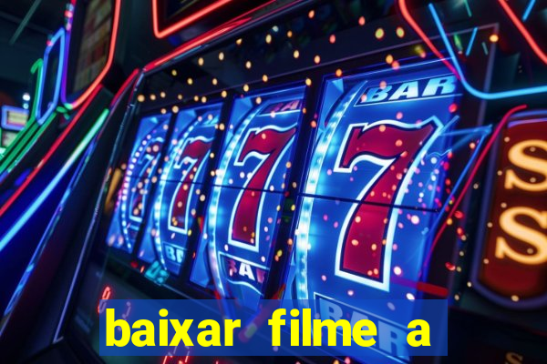 baixar filme a bela e a fera