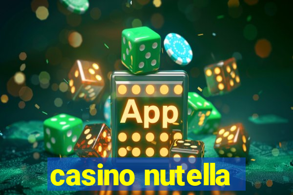 casino nutella