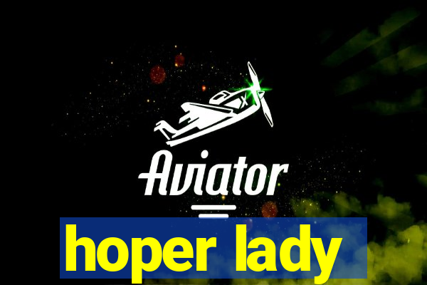 hoper lady