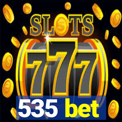 535 bet