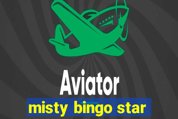 misty bingo star