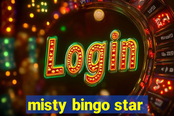 misty bingo star