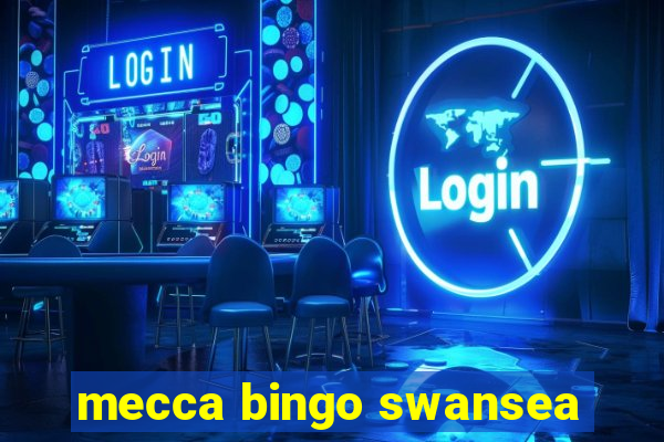 mecca bingo swansea