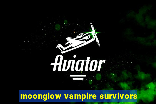 moonglow vampire survivors