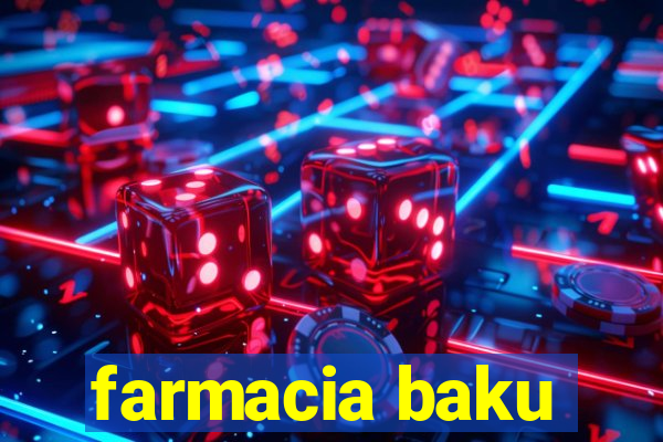 farmacia baku