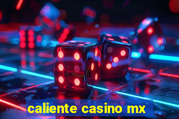 caliente casino mx