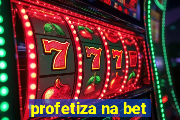 profetiza na bet