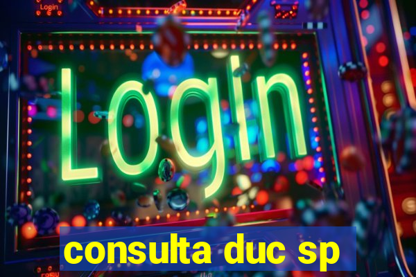 consulta duc sp