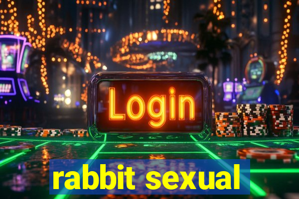 rabbit sexual