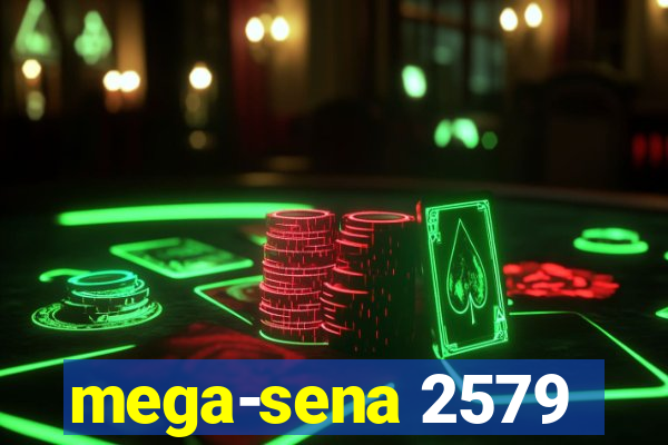 mega-sena 2579