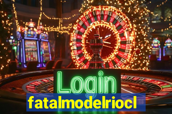 fatalmodelrioclaro