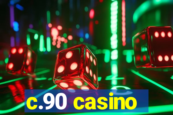 c.90 casino