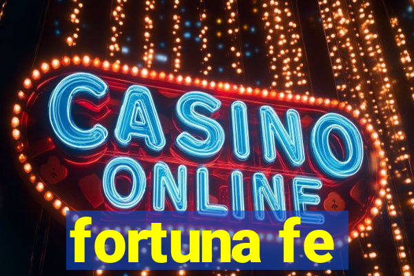 fortuna fe