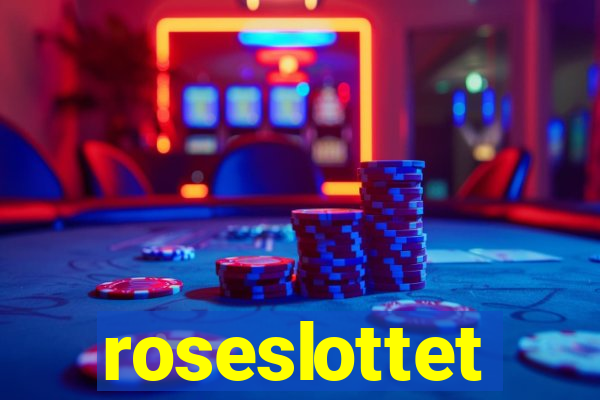 roseslottet