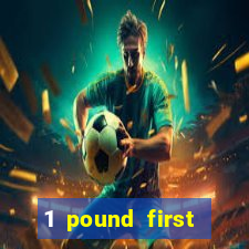 1 pound first deposit casino